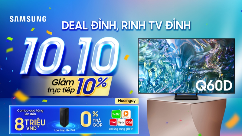 Deal đỉnh, rinh Tivi đỉnh giảm 10%